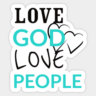 Love GOD Love People Tee Shirt Sticker